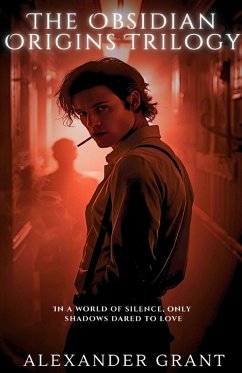 The Obsidian Origins Trilogy - Grant, Alexander The Obsidian Origins Trilogy - Grant, Alexander