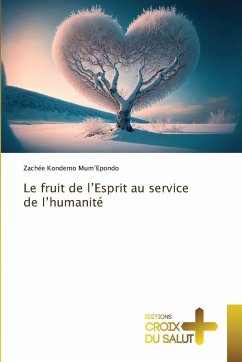 Le fruit de l'Esprit au service de l'humanité - Kondemo Mum'Epondo, Zachée
