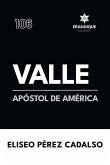 Valle, apóstol de América
