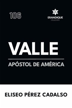 Valle, apóstol de América - Pérez Cadalso, Eliseo