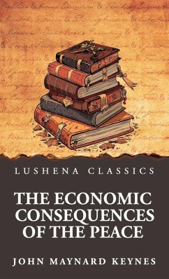 The Economic Consequences of the Peace - John Maynard Keynes