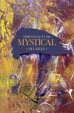 Apprenticed to the Mystical: Recent Poems (eBook, ePUB) Apprenticed to the Mystical: Recent Poems (eBook, ePUB)
