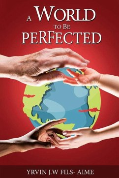 A World To Be Perfected - Fils-Aime, Yrvin J. W.
