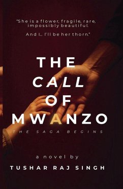 The Call Of Mwanzo - Singh, Tushar Raj The Call Of Mwanzo - Singh, Tushar Raj