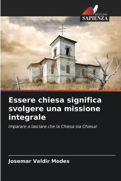 Essere chiesa significa svolgere una missione integrale - Modes, Josemar Valdir