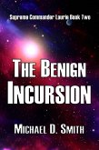 The Benign Incursion (Supreme Commander Laurie, #2) (eBook, ePUB)