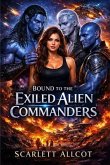 Bound to the Exiled Alien Commanders (eBook, ePUB)