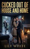 Cucked Out Of House And Home (eBook, ePUB)