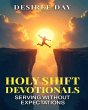 HOLY SHIFT DEVOTIONALS SERVING WITHOUT... - Bild 1