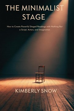 The Minimalist Stage (eBook, ePUB) - Snow, Kimberly The Minimalist Stage (eBook, ePUB) - Snow, Kimberly