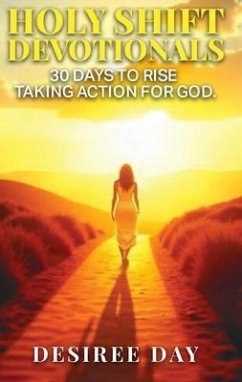 Cover HOLY SHIFT DEVOTIONALS 30 Days to Rise Taking Action for God. (eBook, ePUB)