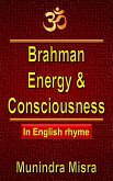 Brahman Energy & Consciousness (eBook, ePUB) Brahman Energy & Consciousness (eBook, ePUB)