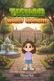 TISHAN WORST MOMENT (eBook, ePUB) TISHAN WORST MOMENT (eBook, ePUB)