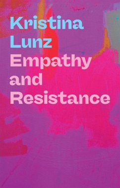 Empathy and Resistance (eBook, ePUB) - Lunz, Kristina