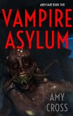 Vampire Asylum (Abby Hart, #2) (eBook, ePUB) Vampire Asylum (Abby Hart, #2) (eBook, ePUB)