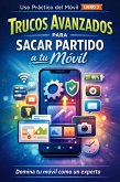 Trucos y ajustes del móvil que casi nadie usa Pequeños cambios que mejoran mucho el uso diario (Uso práctico del móvil, #2) (eBook, ePUB)