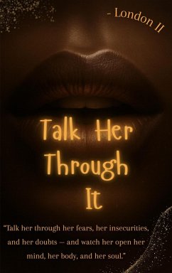 Talk Her Through It: The Intimate Language Every Couple Needs to Learn (eBook, ePUB) - London, Willie