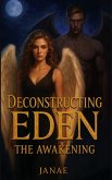 Deconstructing Eden: The Awakening (Marked by the Abyss, #1) (eBook, ePUB)
