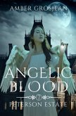 Angelic Blood (Peterson Estate, #7) (eBook, ePUB) Angelic Blood (Peterson Estate, #7) (eBook, ePUB)