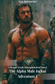 The Alpha Male Isekai Adventure I: A Rough Trade Mansploitation Novel (eBook, ePUB)