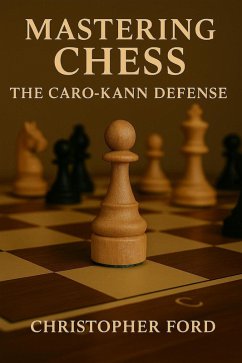 Cover Mastering Chess: The Caro-Kann Defense (eBook, ePUB)