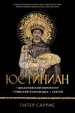 Yustinian: Vizantiyskiy imperator, rimskiy polkovodec, svyatoy (eBook, ePUB)