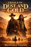 Trails of Dust and Gold (eBook, ePUB)