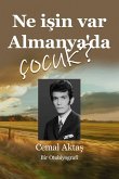 NE I¿S¸I¿N VAR ALMANYA'DA, C¸OCUK - Bir Otobiyografi (eBook, ePUB)