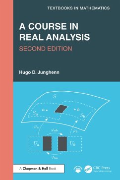 A Course in Real Analysis (eBook, PDF) - Junghenn, Hugo D. A Course in Real Analysis (eBook, PDF) - Junghenn, Hugo D.