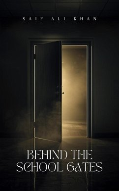 Behind the School Gates (eBook, ePUB) - Khan, Saif Ali Behind the School Gates (eBook, ePUB) - Khan, Saif Ali