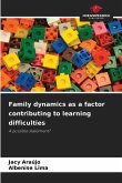 Family dynamics as a factor contributing to learning difficulties Family dynamics as a factor contributing to learning difficulties