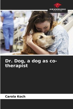 Dr. Dog, a dog as co-therapist - Koch, Carola