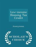 Low-Income Housing Tax Credit - Scholar's Choice Edition