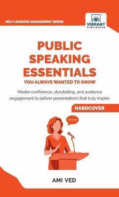 Public Speaking Essentials You Always Wanted to Know - Ved, Ami; Publishers, Vibrant