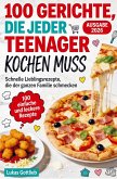 100 Gerichte, die jeder Teenager kochen muss 100 Gerichte, die jeder Teenager kochen muss