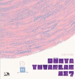 Dünya Yuvarlak Mi - Sevinc, Tutku