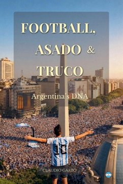 Football, Asado & Truco - Garbo, Claudio