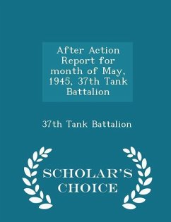 Cover After Action Report for Month of May, 1945, 37th Tank Battalion - Scholar's Choice Edition