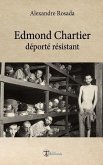 Edmond Chartier Déporté Résistant