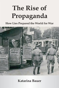 The Rise of Propaganda - Bauer, Katarina