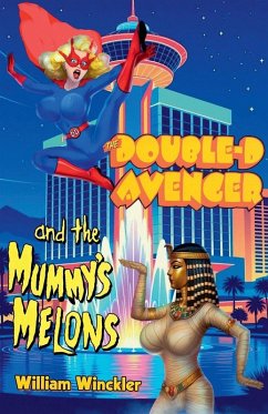 The Double-D Avenger and the Mummy's Melons - Winckler, William
