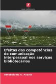 Efeitos das competências de comunicação interpessoal nos serviços bibliotecários
