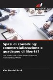 Spazi di coworking: commercializzazione o guadagno di libertà?