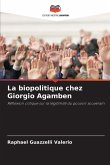 La biopolitique chez Giorgio Agamben La biopolitique chez Giorgio Agamben