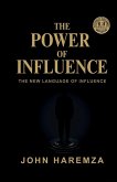 THE POWER OF INFLUENCE THE POWER OF INFLUENCE