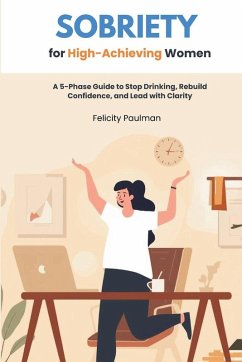 Sobriety for High-Achieving Women - Paulman, Felicity