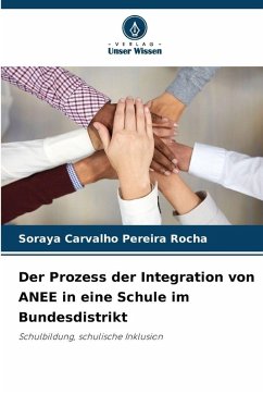 Der Prozess der Integration von ANEE in eine Schule im Bundesdistrikt - Carvalho Pereira Rocha, Soraya