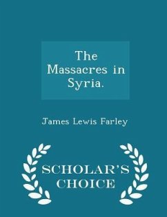 Cover The Massacres in Syria. - Scholar's Choice Edition