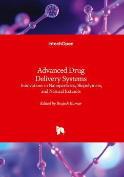 Cover Advanced Drug Delivery Systems - Innovations in Nanoparticles, Biopolymers, and Natural Extracts