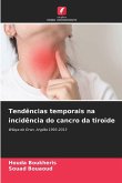 Tendências temporais na incidência do cancro da tiroide